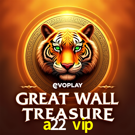 Recursos de Bônus a22 vip